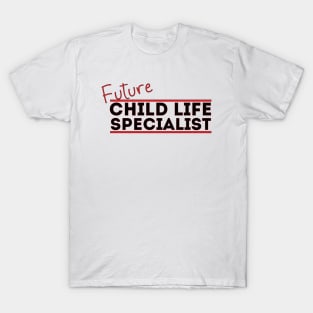 Future Child Life Specialist T-Shirt